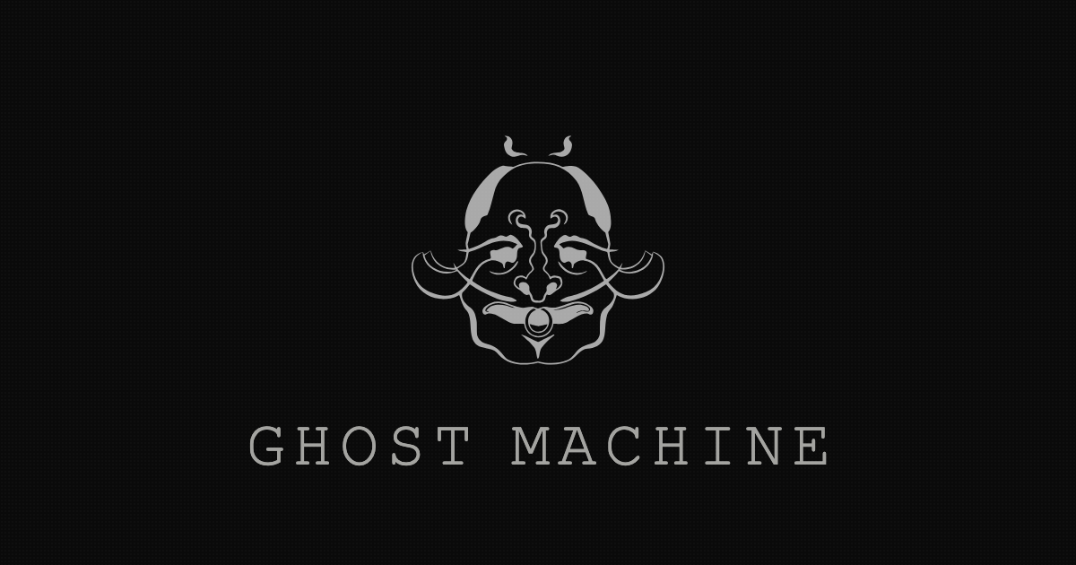 GHOST MACHINE